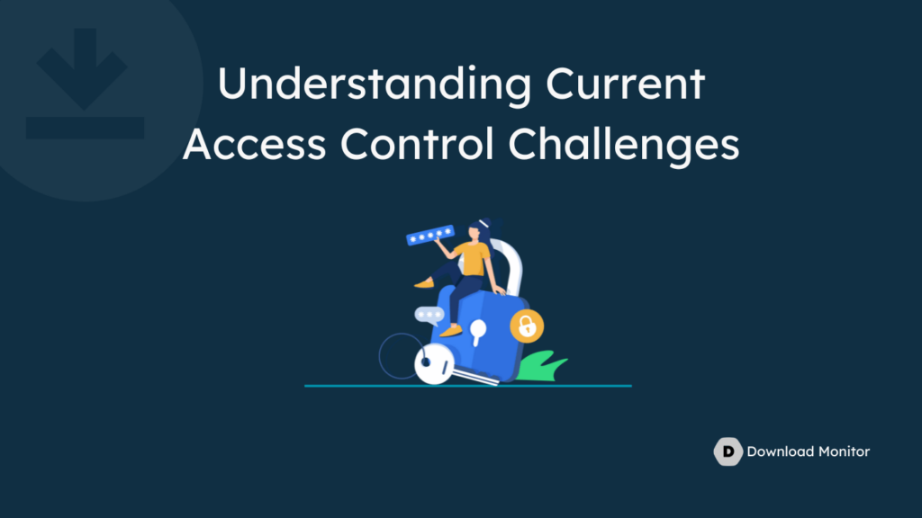 Understanding Current Access Control Challenges