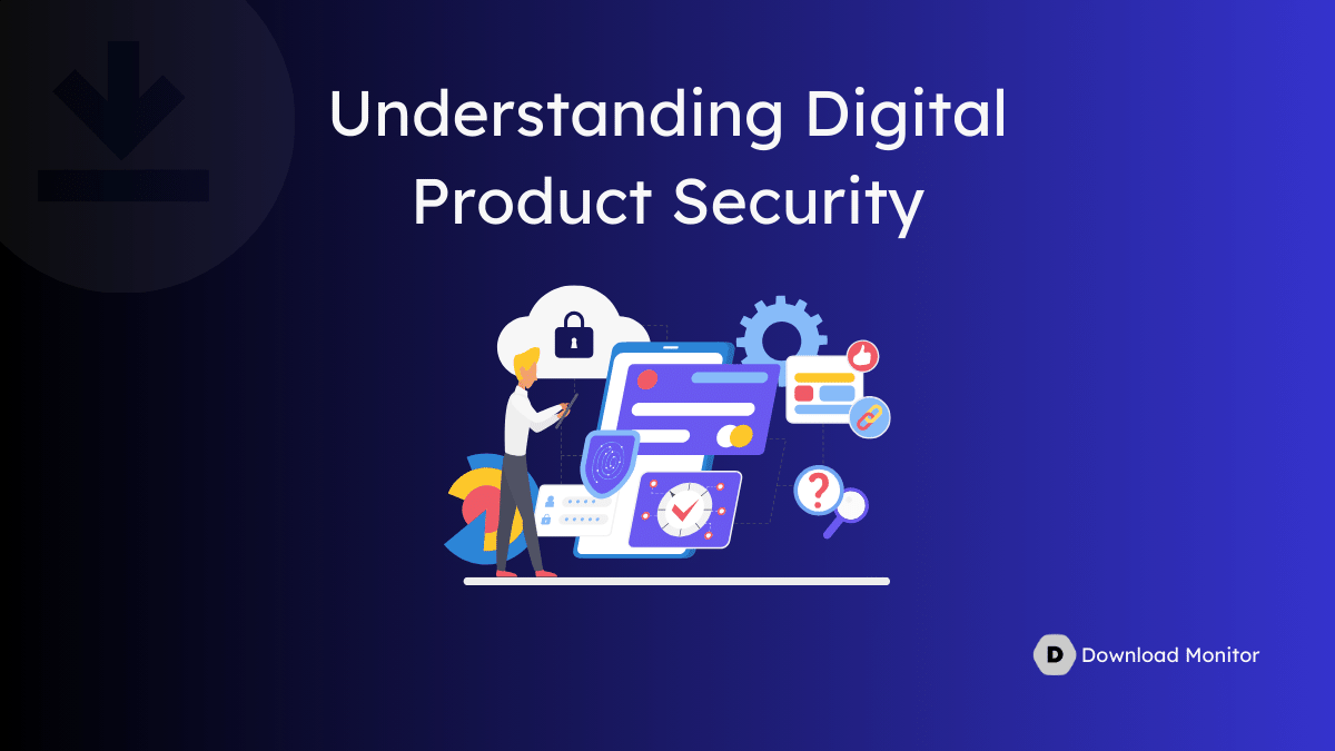 https://download-monitor.com/wp-content/uploads/2024/02/understanding-digital-product-security.png