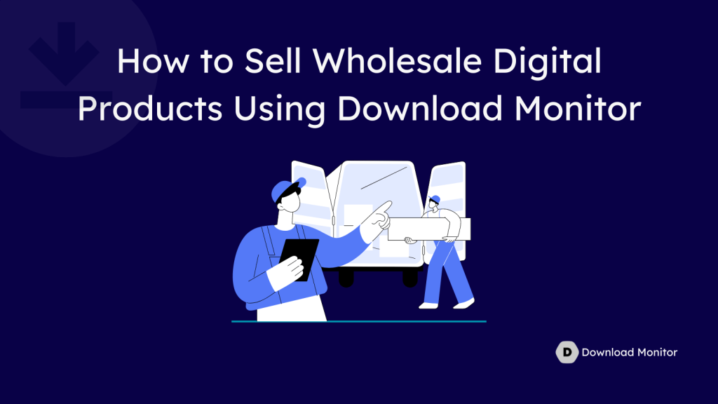 How to Sell Wholesale Digital Products Using Download Monitor Plugin