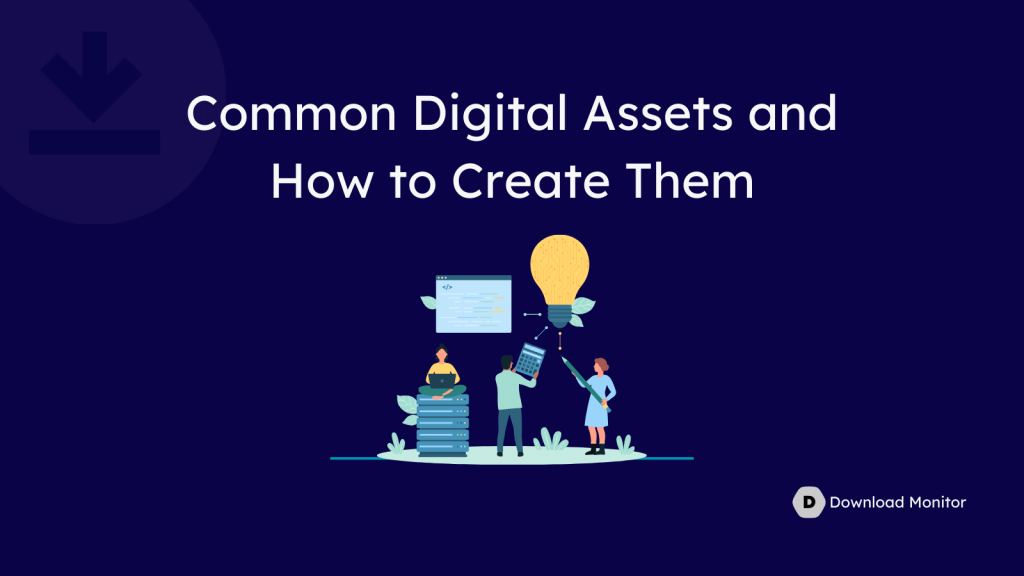 common and popular digital assets and How to create Digital assets- the right way