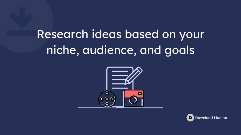 research ideas based on your niche, audience and goals to create Digital Assets