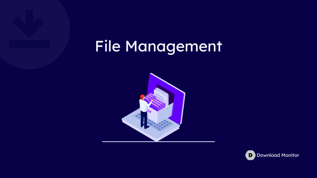 File Management- Download Monitor vs Download Manager