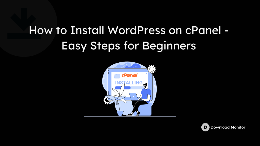 How to Install WordPress on cPanel - 5 Easy Steps for Beginners